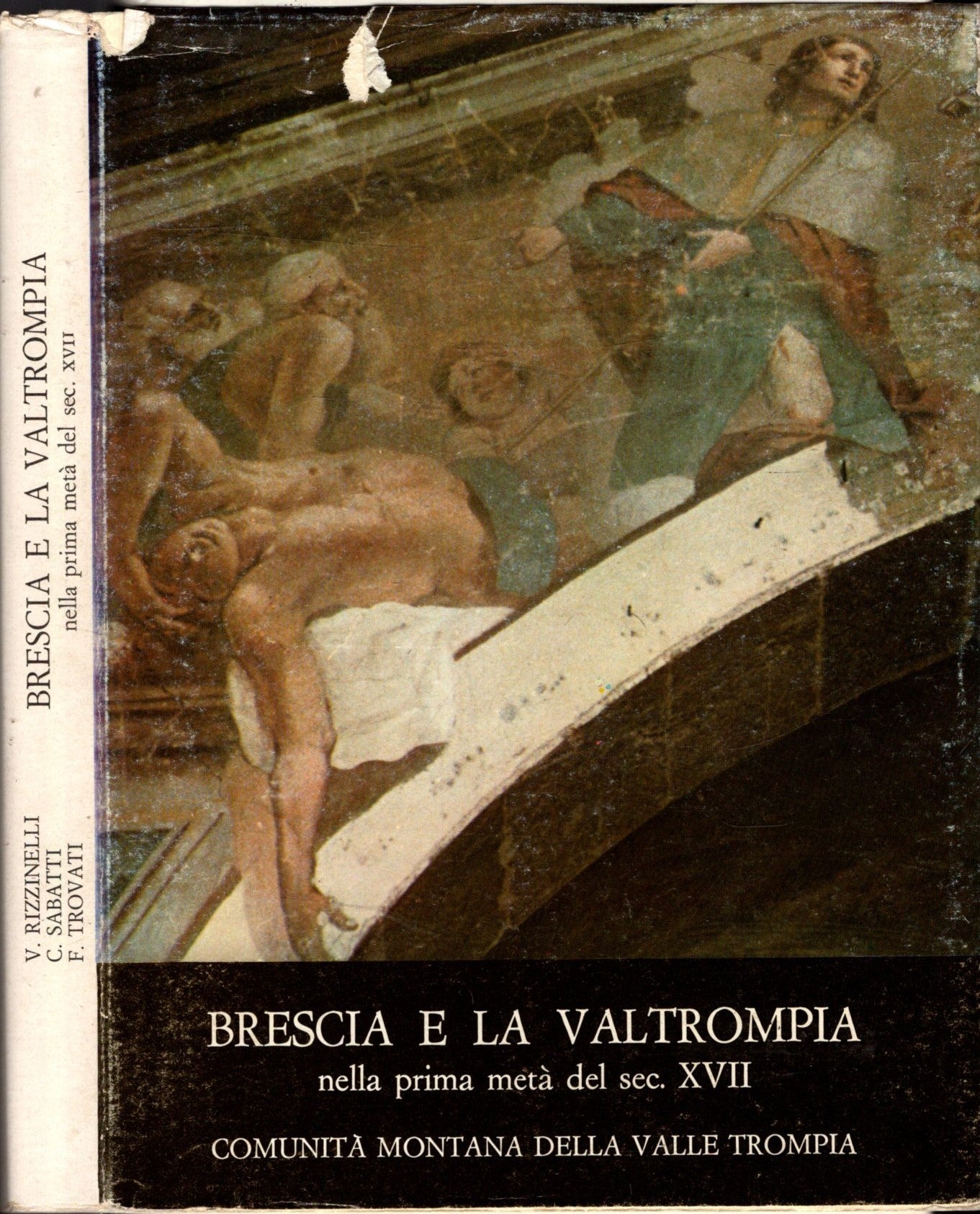Brescia E La Valtrompia Nella Prima Metà Del Sec. XVII. Con La Ristampa Anastatica Delle “Ordinationi” Di Girolamo Vernier - IOLIBROCARMINE