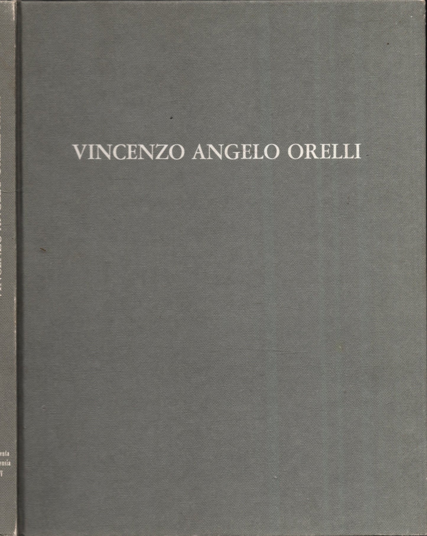 Il Pittore Ticinese Vincenzo-Angelo Orelli. Dipinti E Disegni. Studio E Catalogo Ragionato *