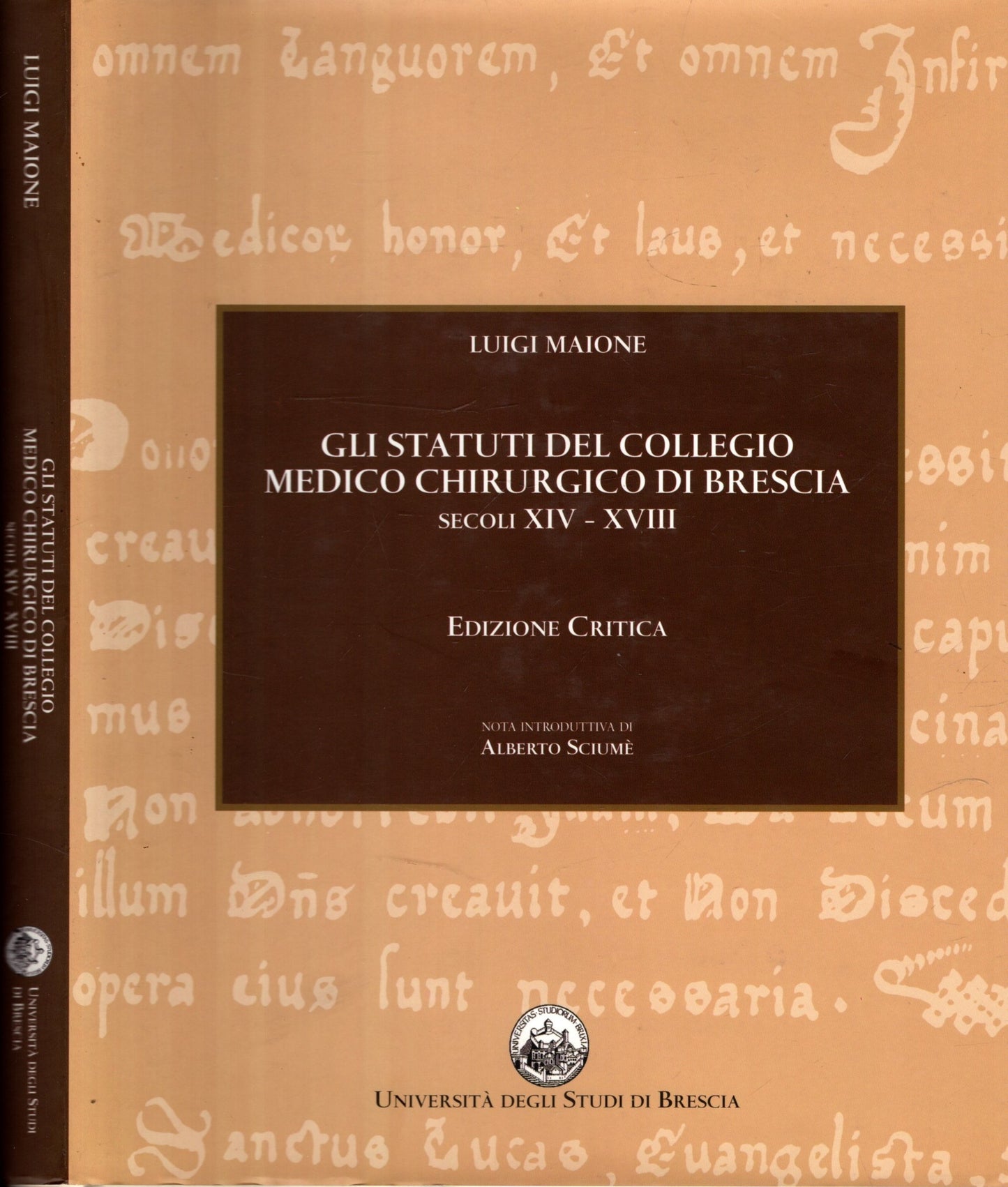 Gli Statuti Del Collegio Medico Chirurgico Di Bs Sec XIV-XVIII Ed. Critica * Luigi Maione * - IOLIBROCARMINE
