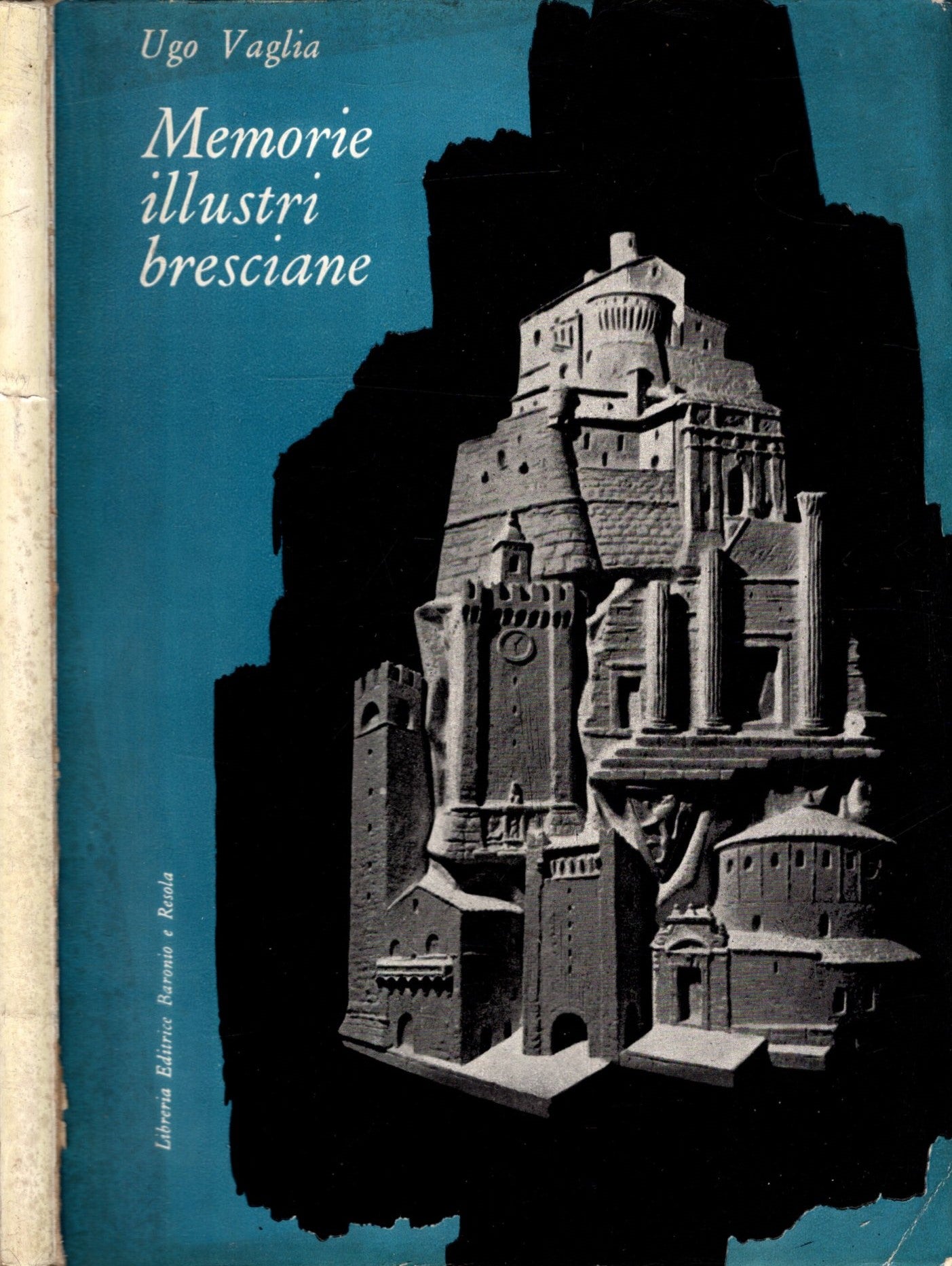 Memorie illustri bresciane * Ugo Vaglia - IOLIBROCARMINE