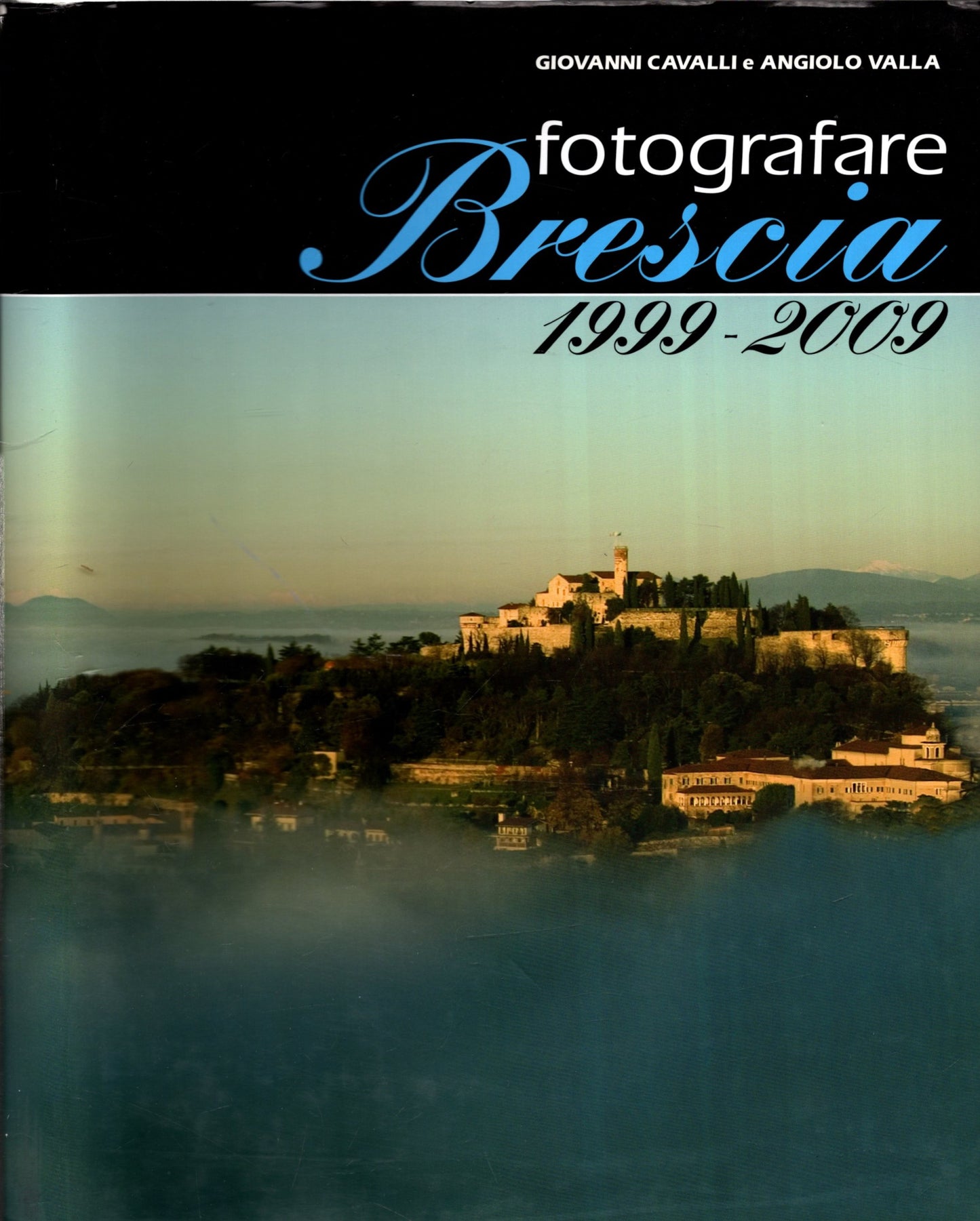 Fotografare Brescia 1999-2009** - IOLIBROCARMINE