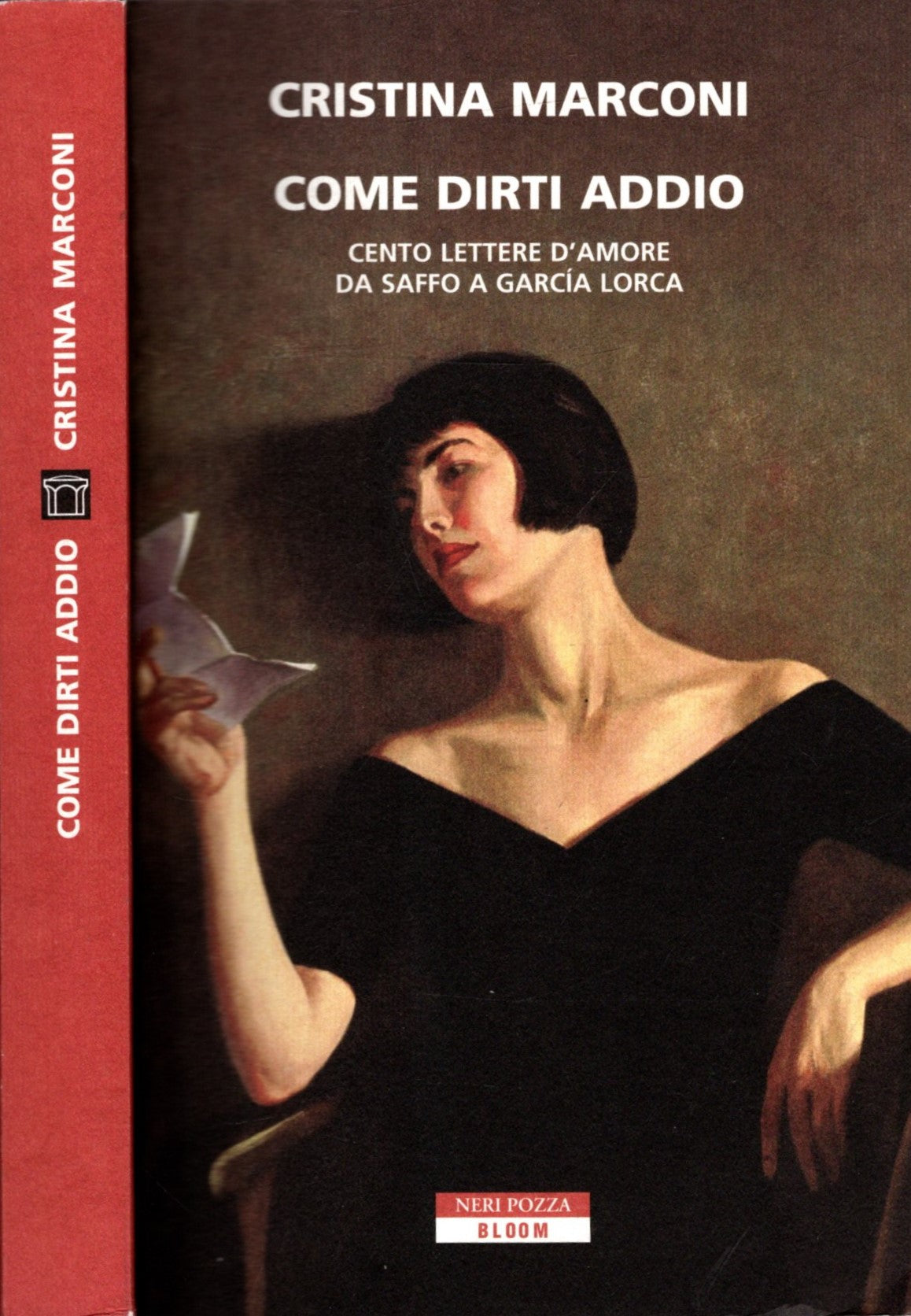 Come dirti addio. Cento lettere d'amore da Saffo a Garcia Lorca - Cristina Marconi - IOLIBROCARMINE