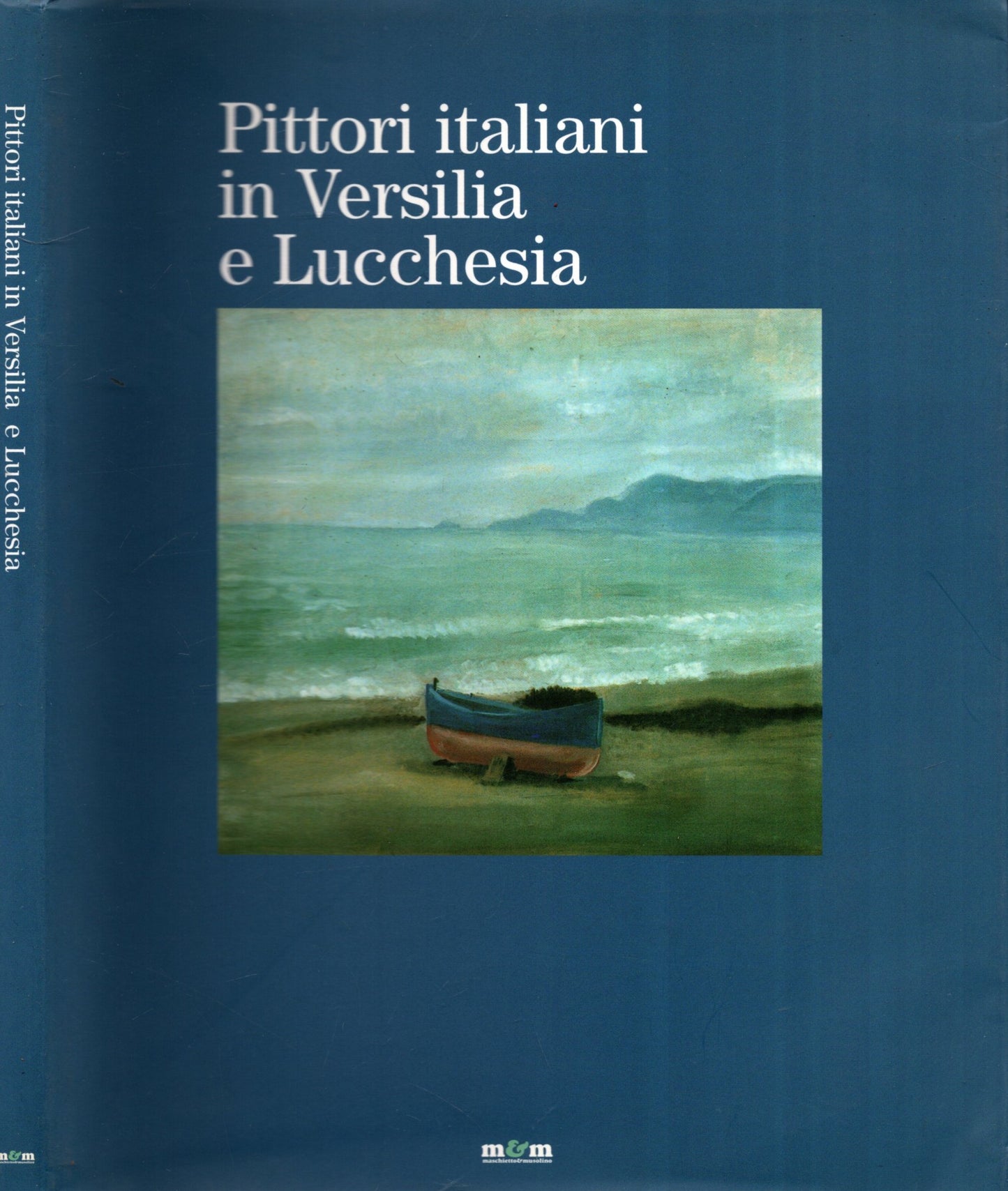 Pittori italiani in Versilia e Lucchesia - IOLIBROCARMINE