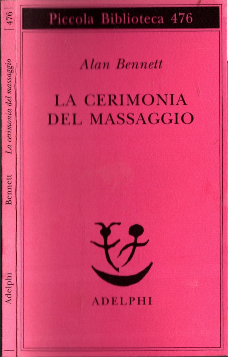 La cerimonia del massaggio - Bennett, Alan - IOLIBROCARMINE