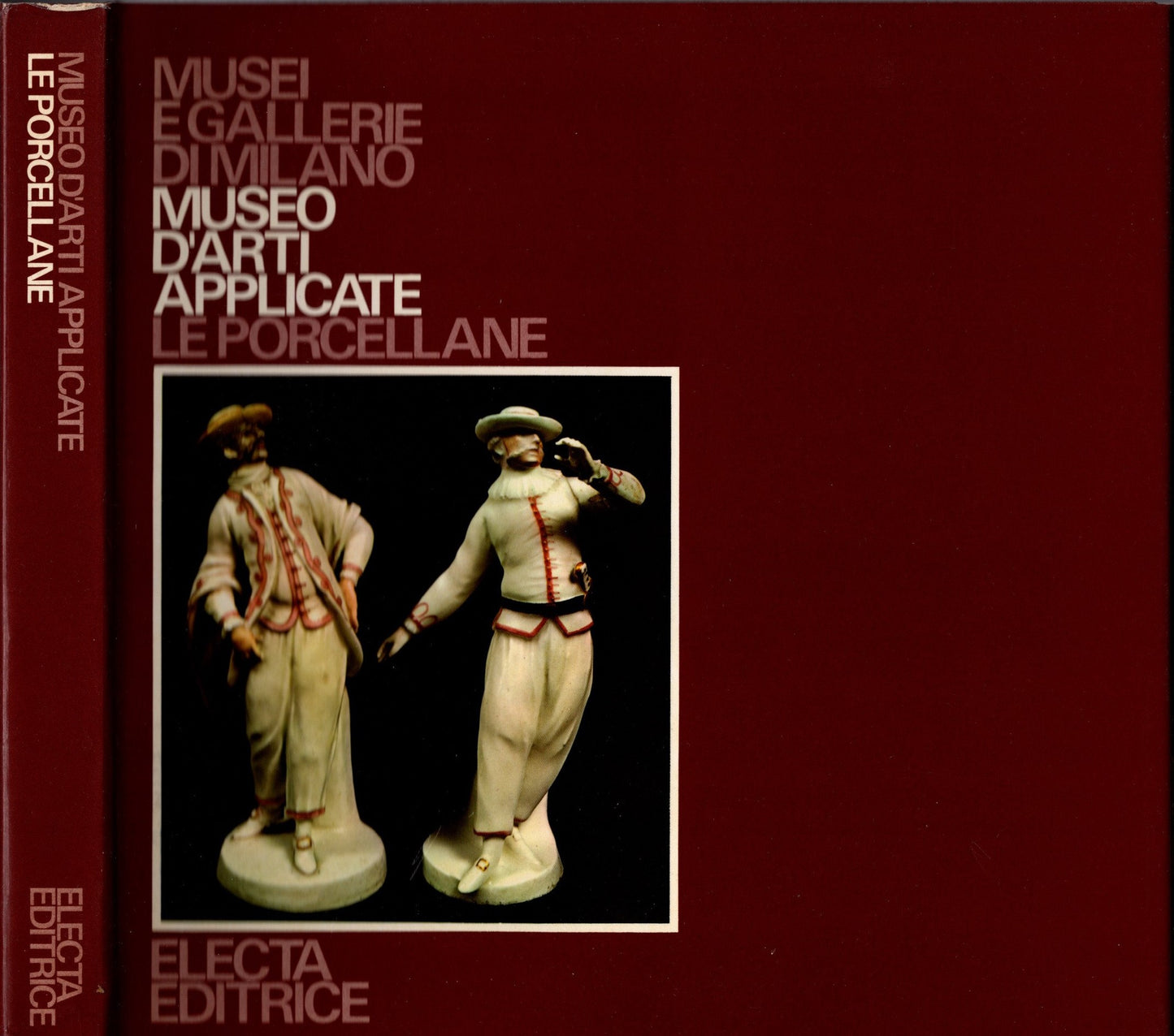 Museo d'arti applicate. Le porcellane dei Musei e Gallerie di Milano