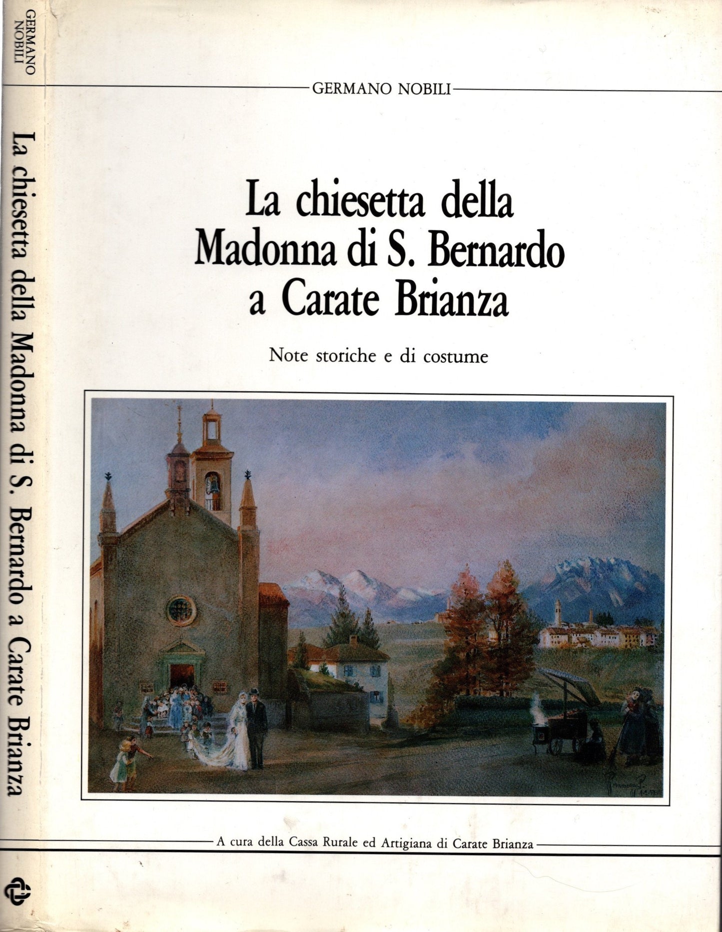 La chiesetta della Madonna di S. Bernardo a Carate Brianza. Note storiche e di costume