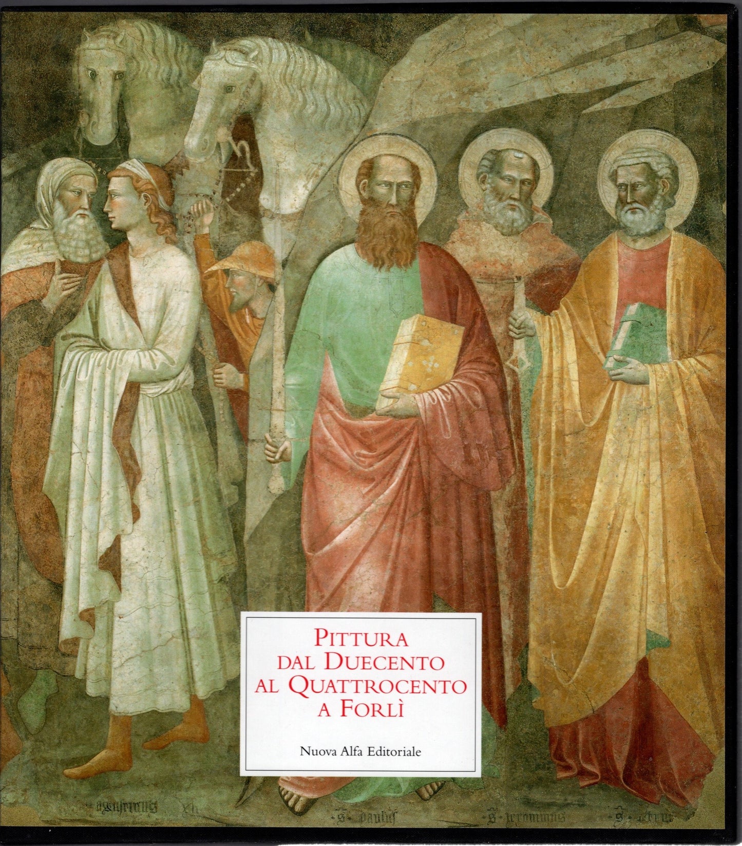 La Pittura A Forlì. Pittura Dal Duecento Al Quattrocento A Forlì.