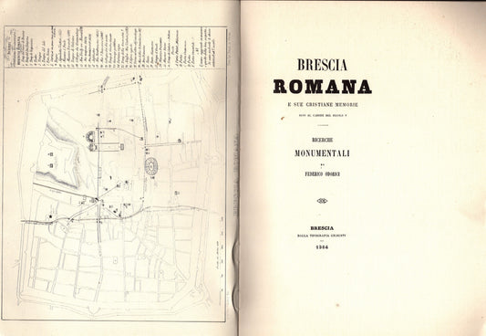 Brescia romana e le sue cristiane memorie sino al cadere del secolo V°. Ricerche monumentali.
