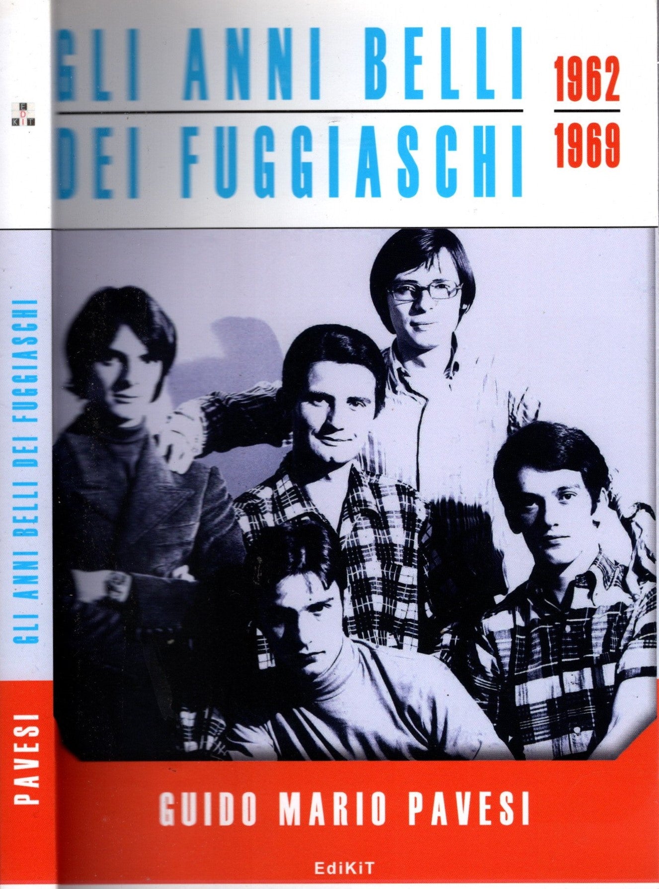 Gli anni belli dei Fuggiaschi 1962-1969 / Pavesi, Guido Mario - IOLIBROCARMINE