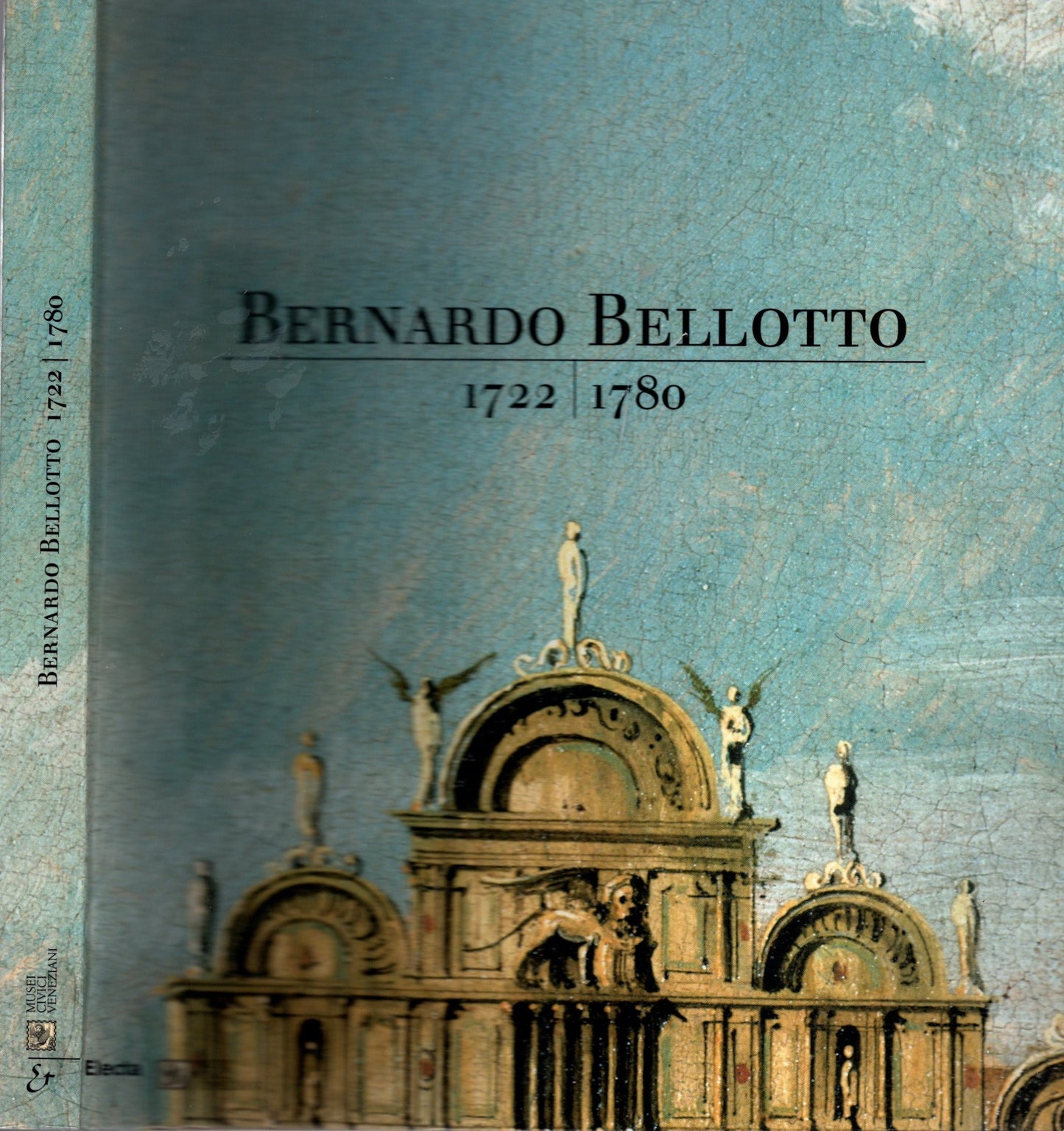 Bernardo Bellotto (1722-1780). Ediz. illustrata - IOLIBROCARMINE