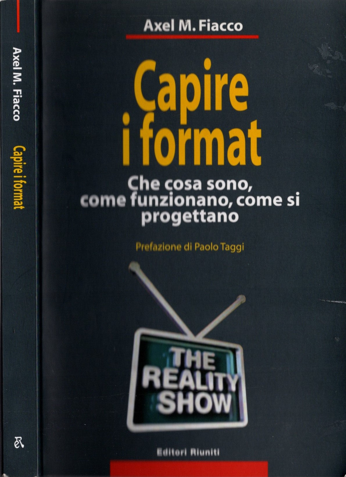 Capire i format. Che cosa sono, come funzionano, come si progettano - Fiacco, Axel M.