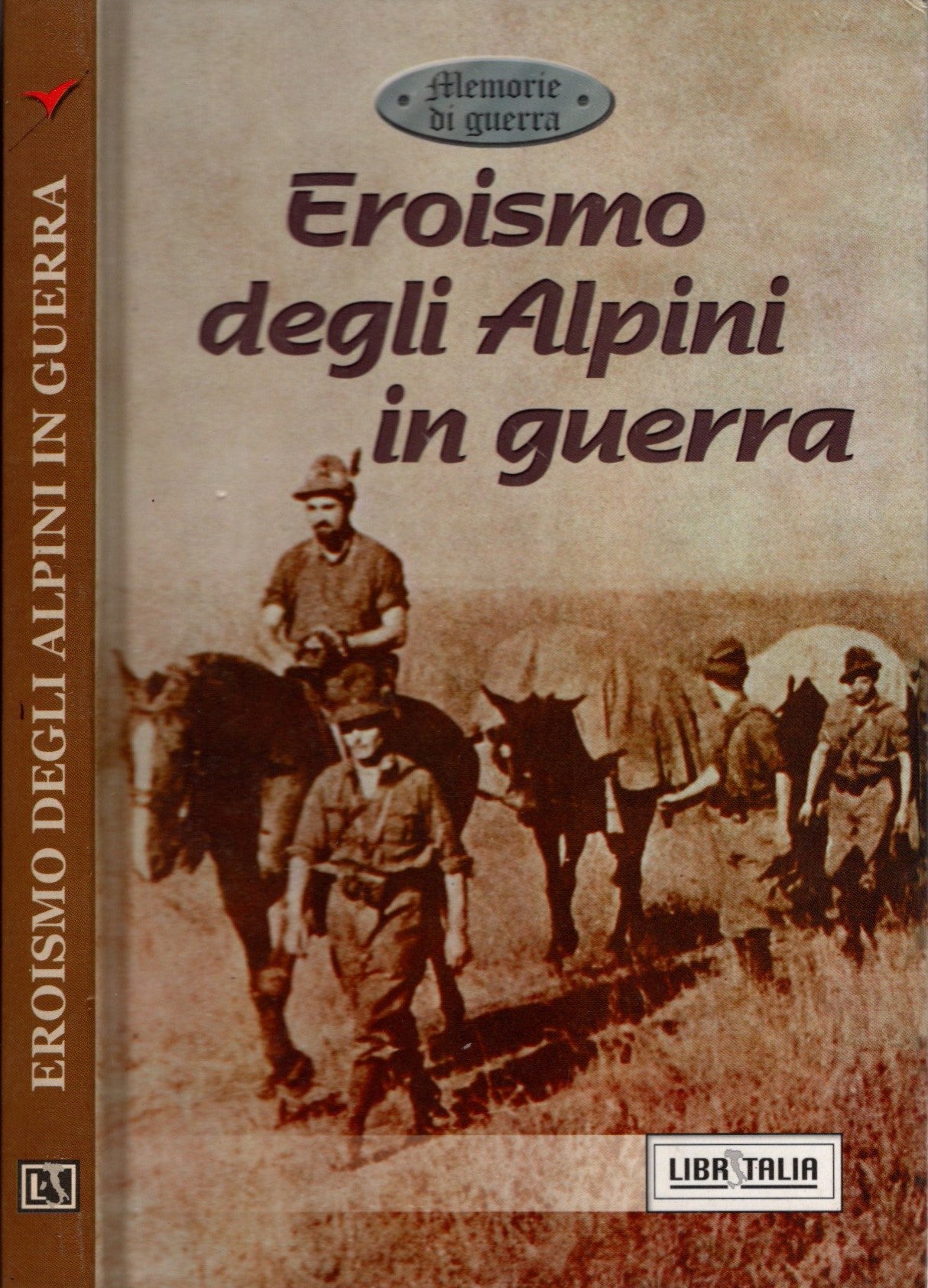 Eroismo degli alpini in guerra "memorie di guerra"