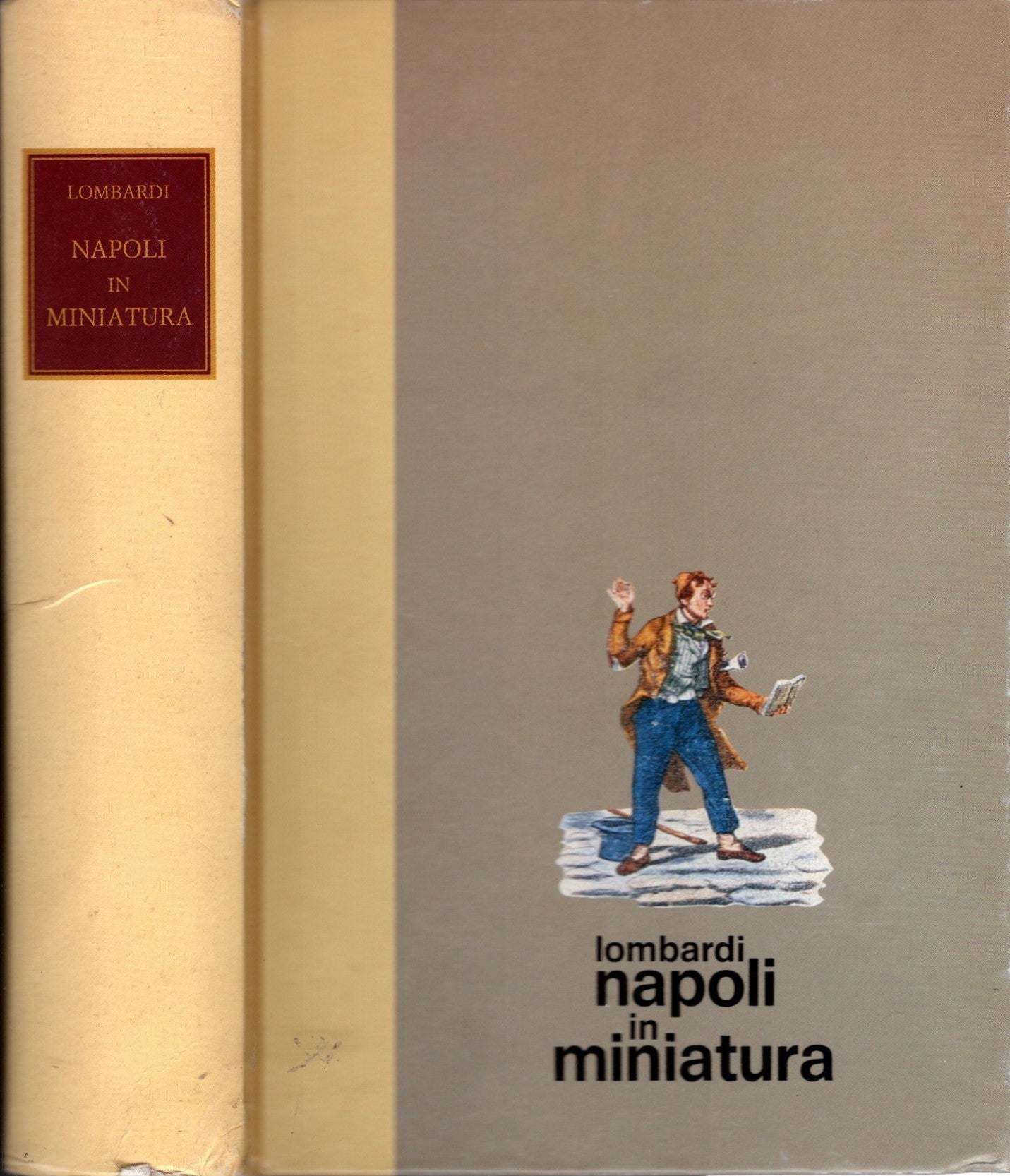 Napoli In Miniatura Ovvero Il Popolo Di Napoli E I Suoi Costumi * Mariano Lombardi *