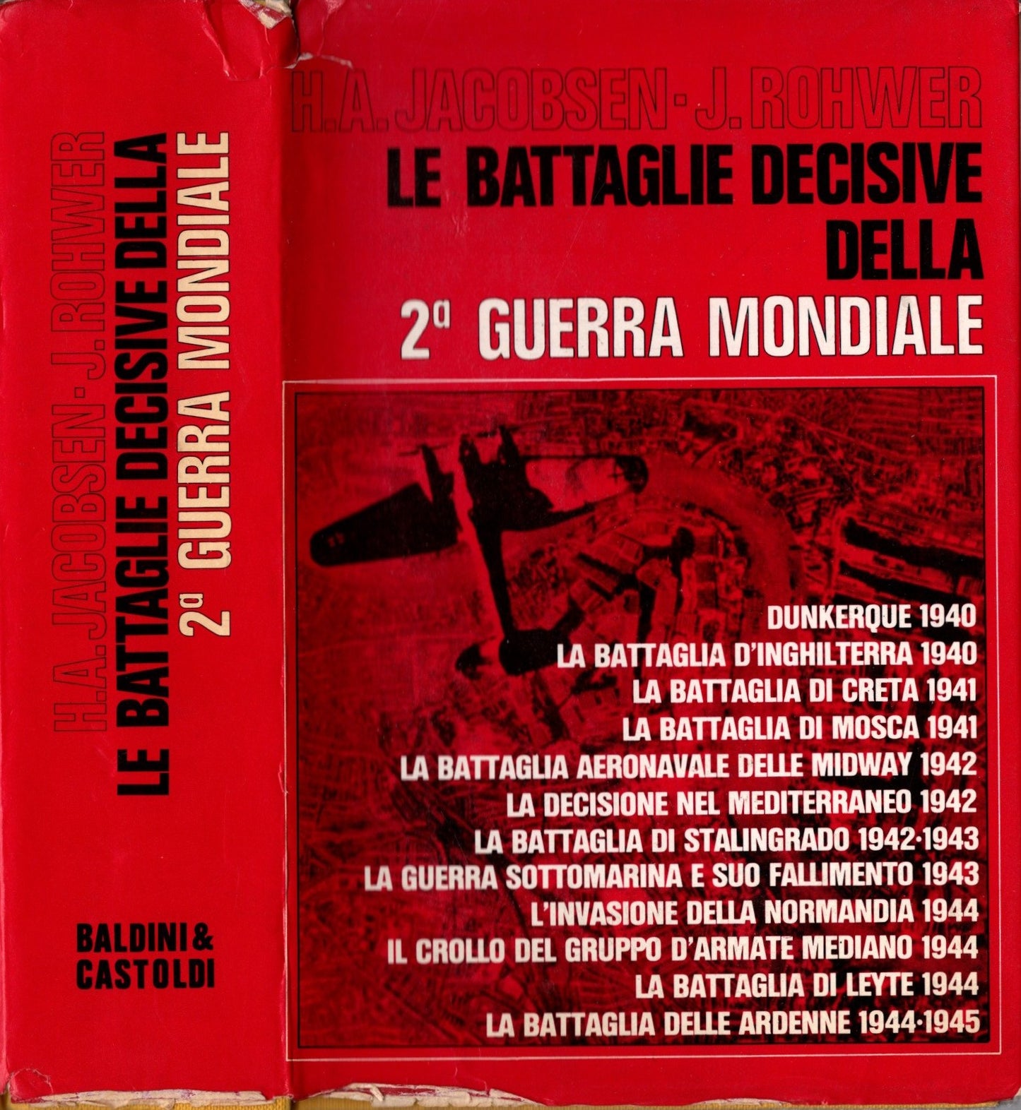 Le battaglie decisive della 2° guerra mondiale - H.A. Jacobsen - J. Rohwe