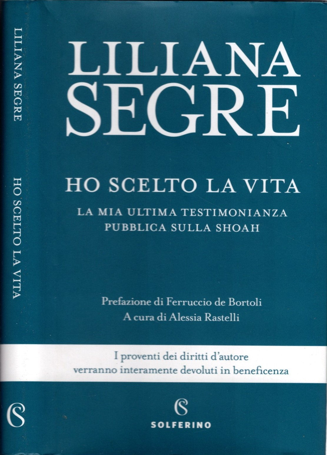 Ho scelto la vita. La mia ultima testimonianza pubblica sulla Shoah - Liliana Segre
