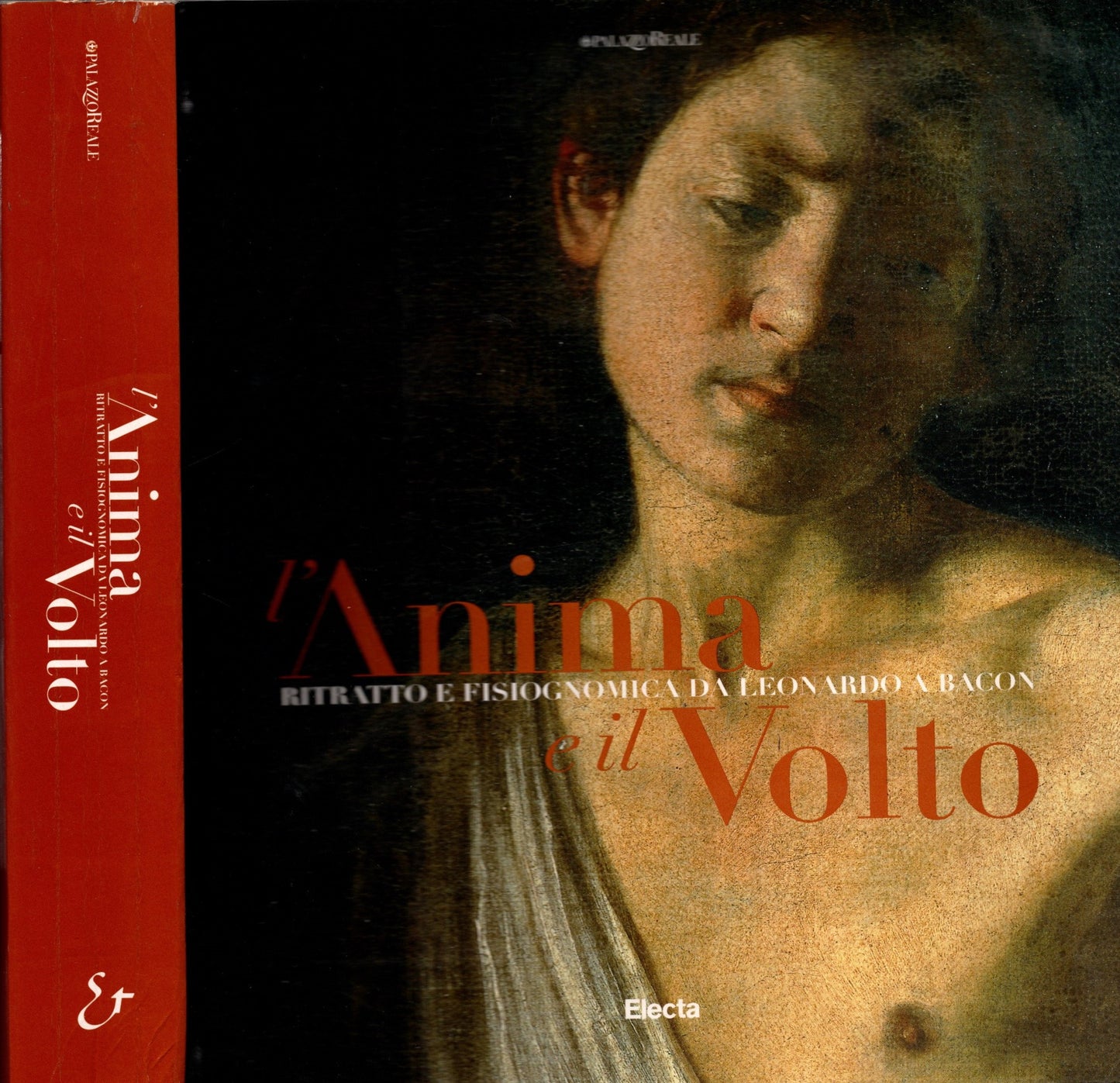 L'anima E Il Volto. Ritratto E Fisiognomica Da Leonardo A Bacon