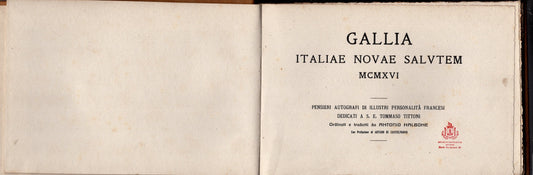 Gallia Italiae Novae Salutem 1916. Pensieri Autografi Di Illustri Personaggi Francesi Dedicati A S.E. Tommaso Tittoni *
