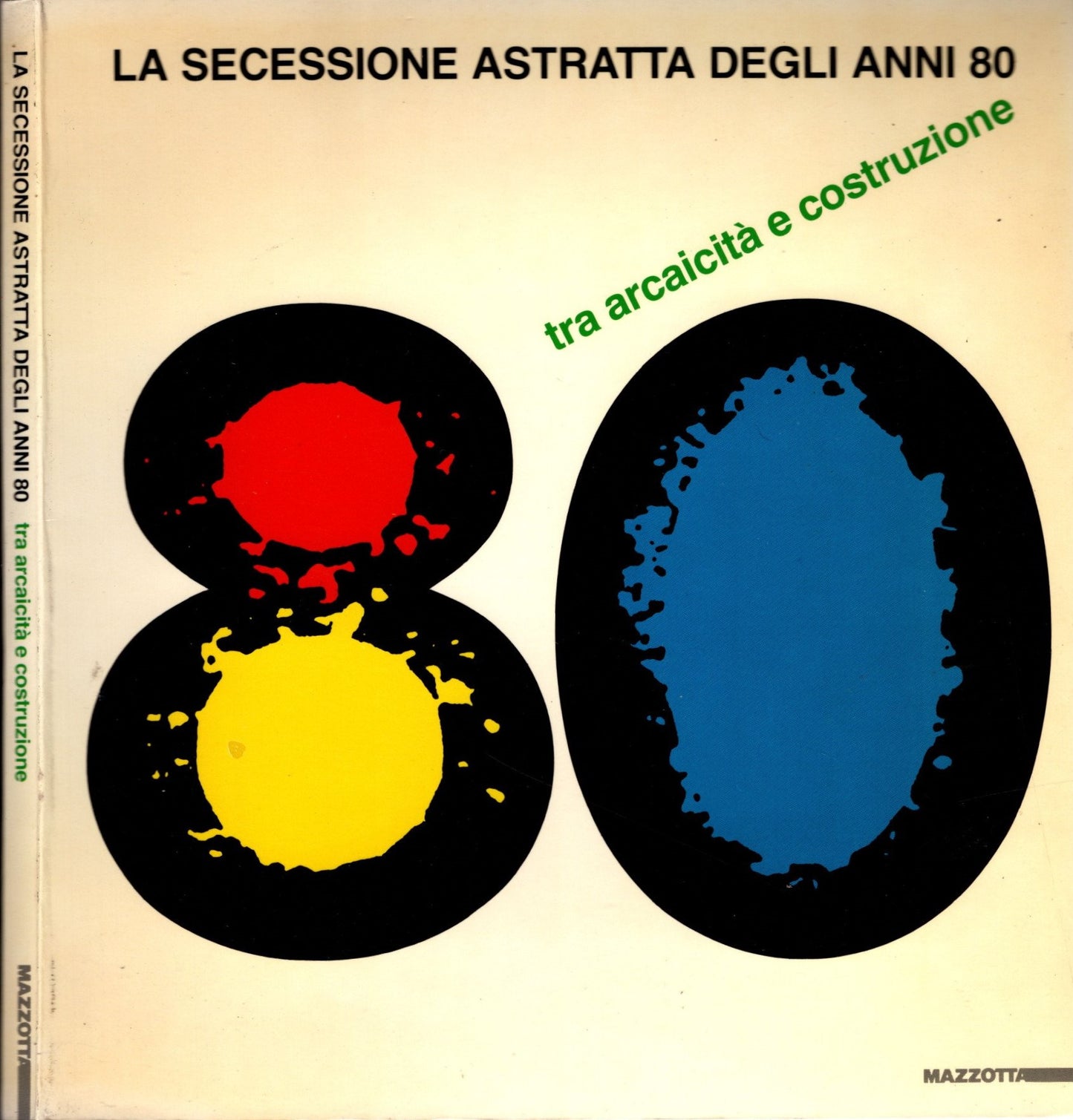La secessione astratta degli anni Ottanta. Tra arcaicità e costruzione