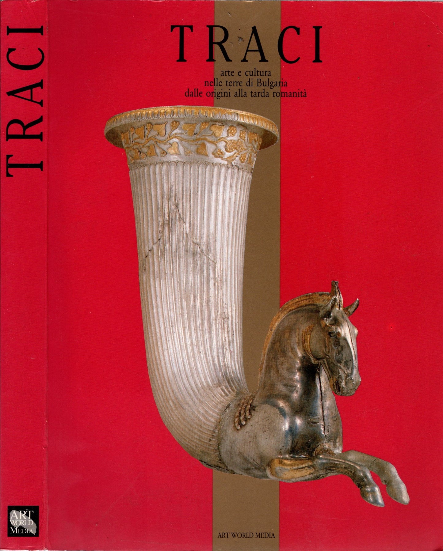 I Traci. Arte e cultura nelle terre di Bulgaria dalle origini alla tarda romanità