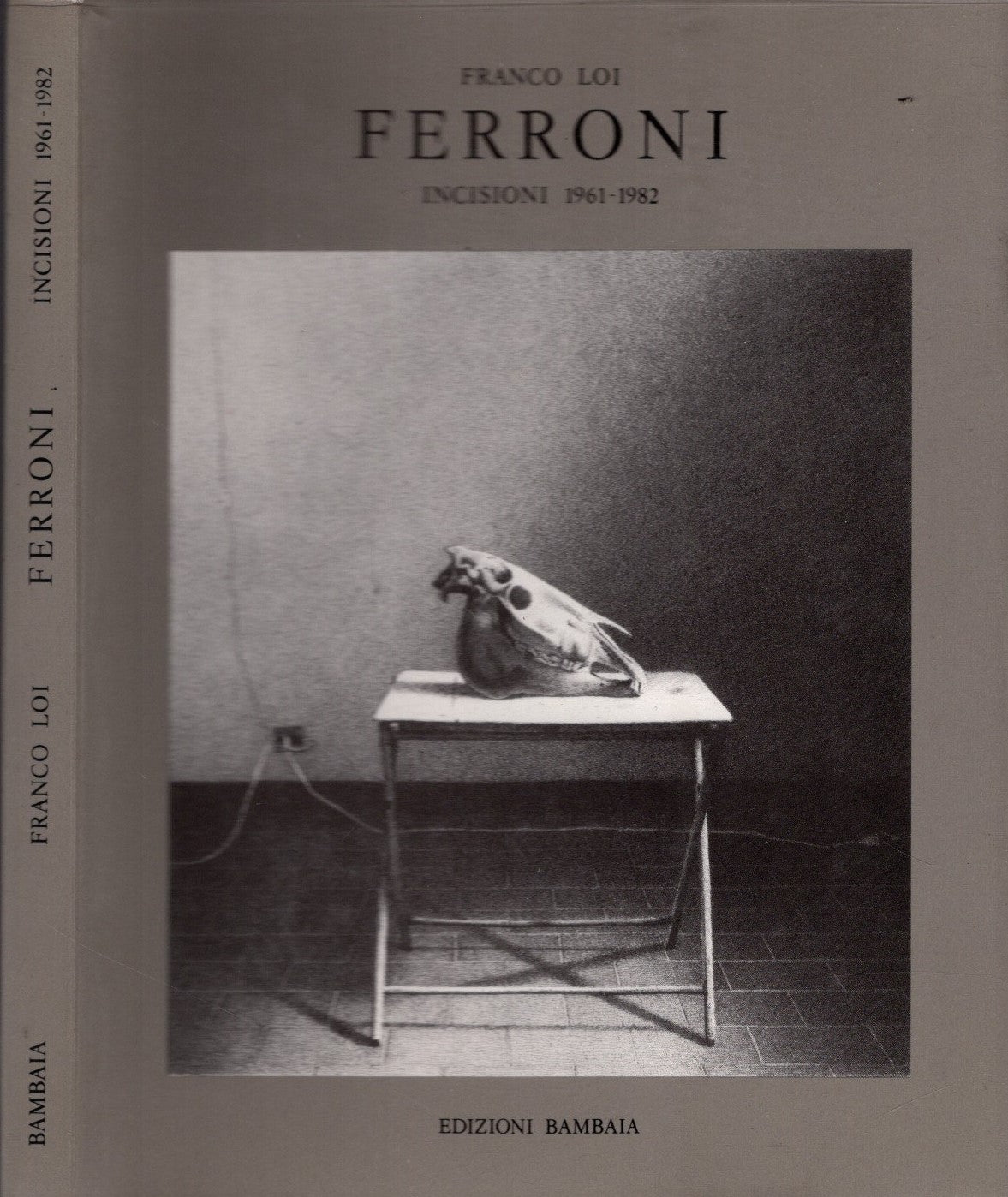 Ferroni. Incisioni 1961-1982 / Franco Loi