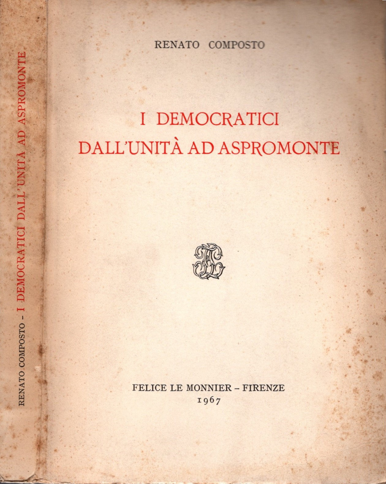 I democratici dall'Unita' ad Aspromonte di Renato Composto