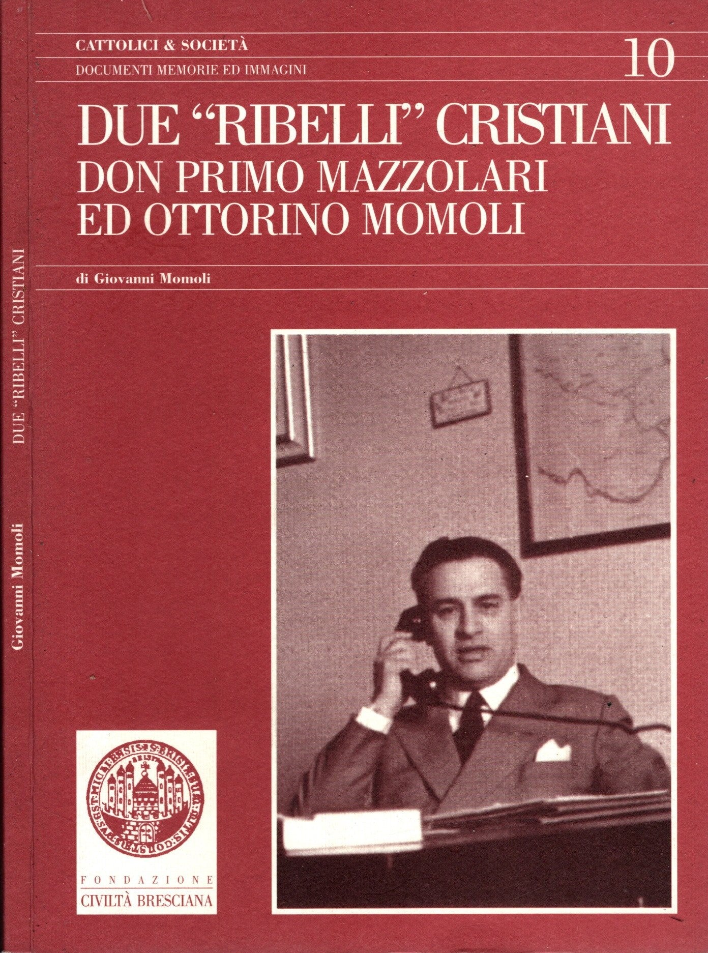 Due «Ribelli» cristiani. Don Primo Mazzolari ed Ottorino Momoli - IOLIBROCARMINE