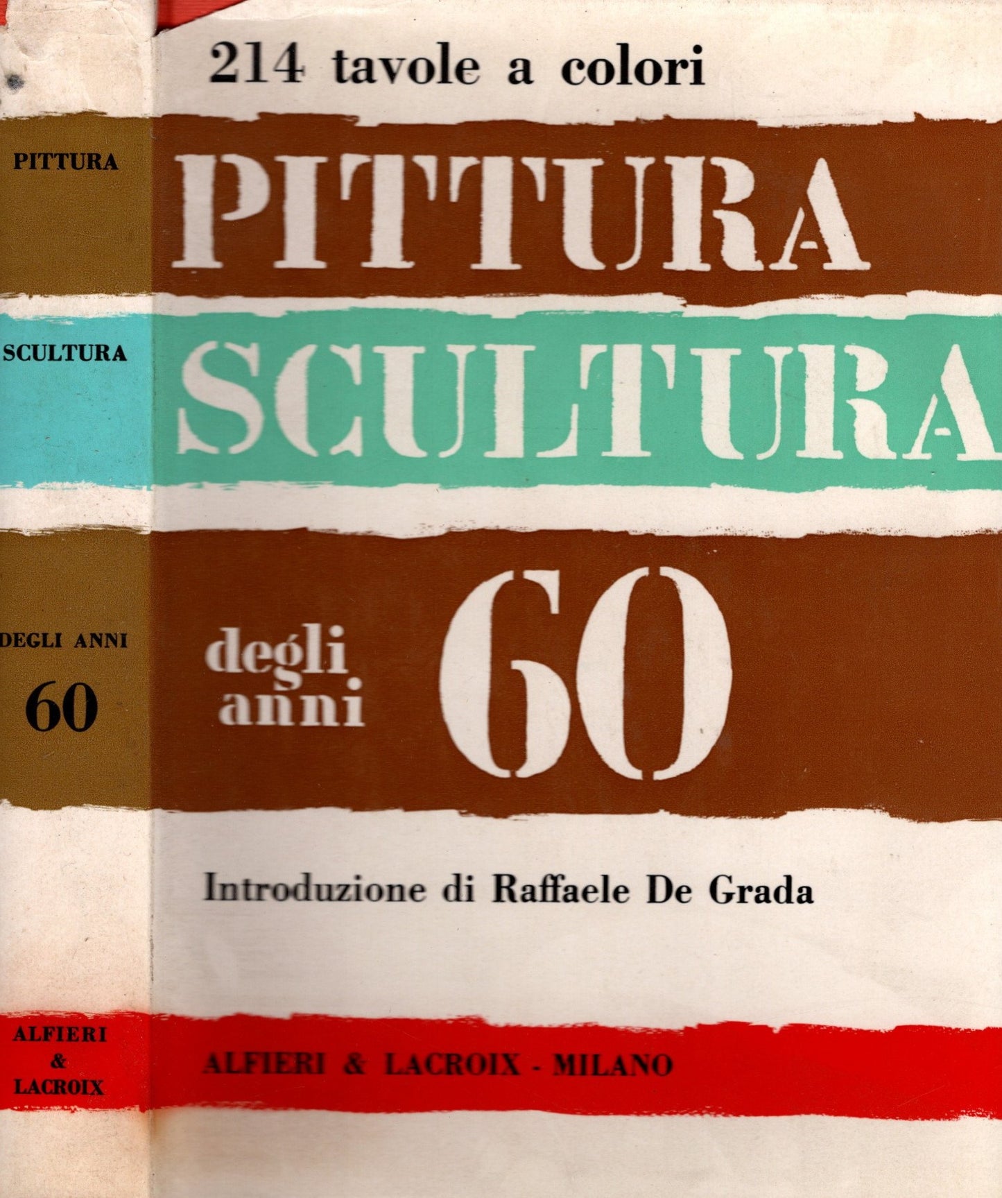 Pittura Scultura Degli Anni '60 introduzione di De Grada Raffaele | - IOLIBROCARMINE
