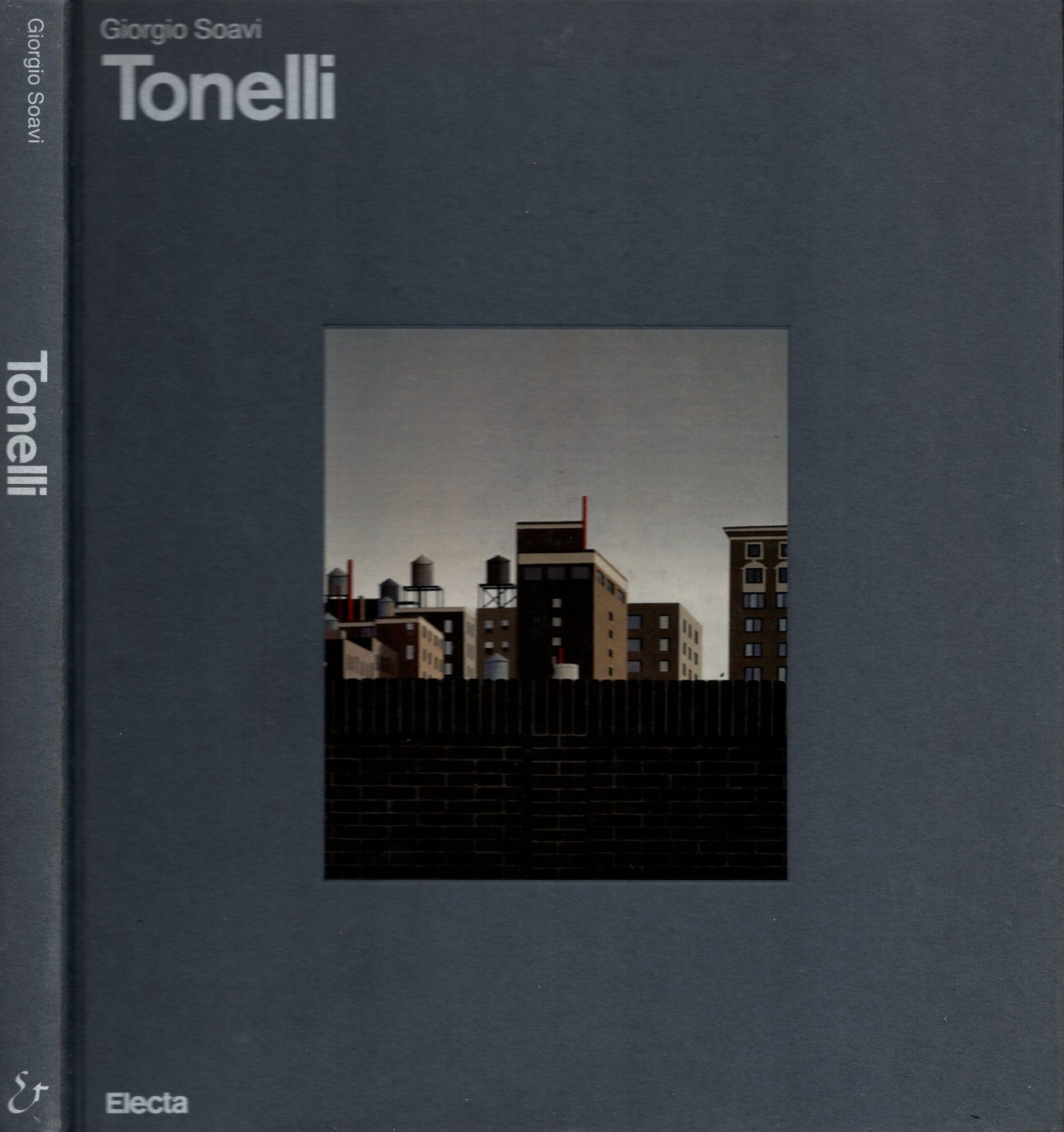 Tonelli. Ediz. illustrata di Soavi Giorgio - IOLIBROCARMINE