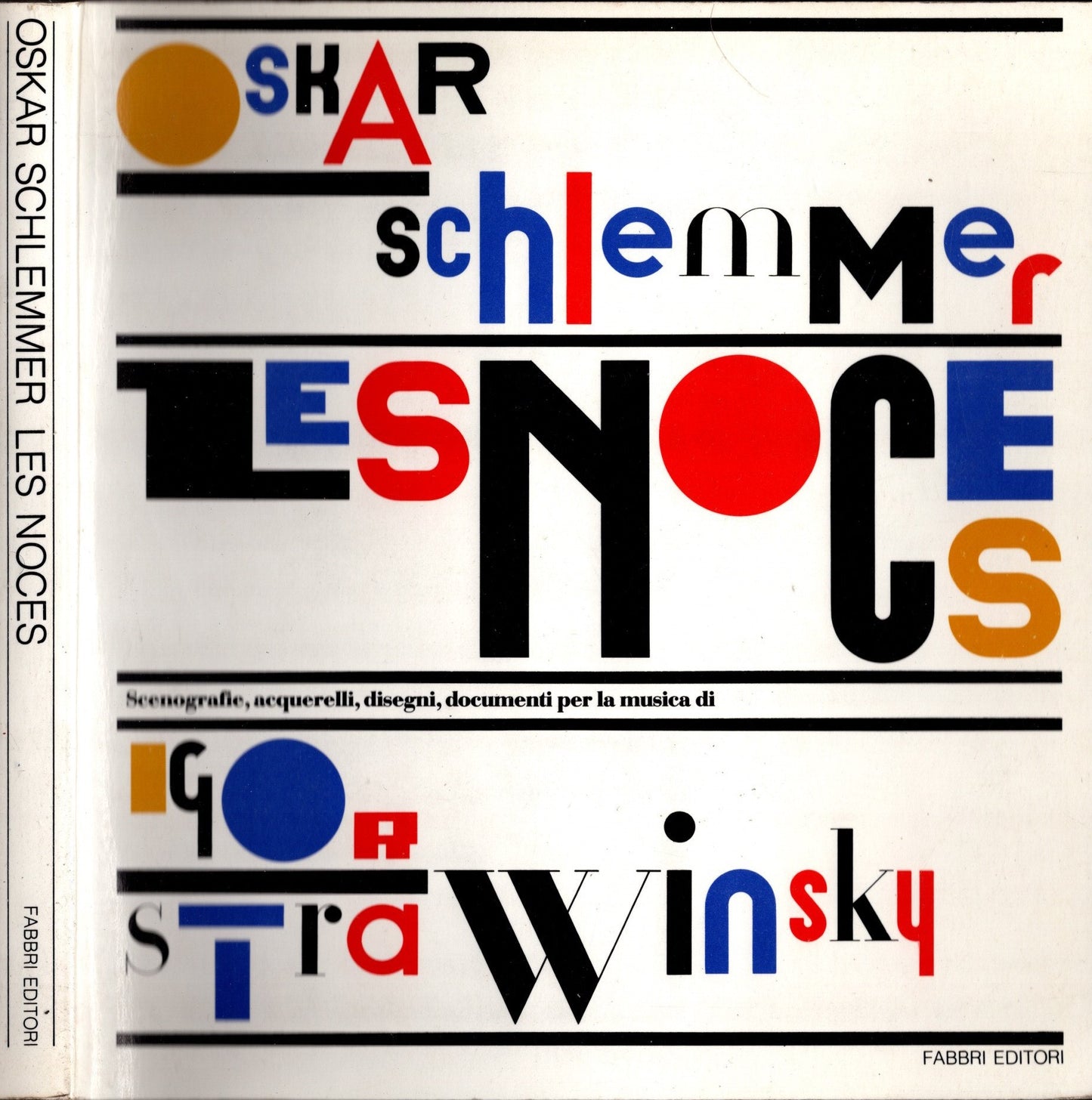 Oskar Schlemmer. Les Noces. Scenografie, acquerelli, disegni, documenti per la musica di Igor Strawinsky