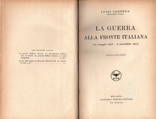 La guerra alla fronte italiana (23 maggio 1915 - 9 novembre 1917) di Luigi Cadorna