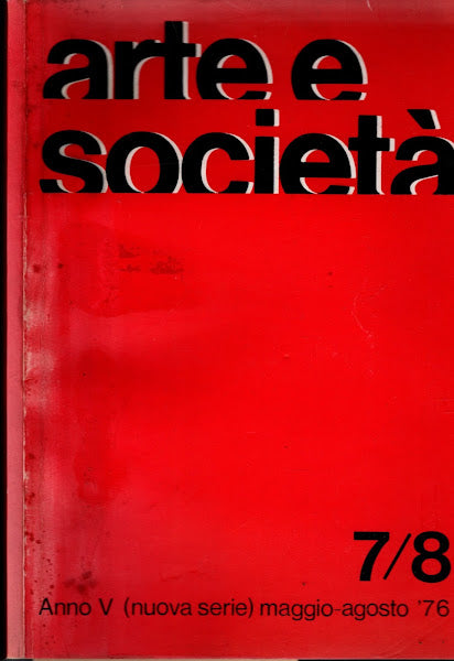Arte E Società 7/8 - Anno V (Nuova Serie) Maggio-Agosto '76 * - IOLIBROCARMINE