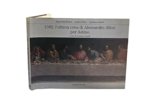 1582 l'ultima cena di Alessandro Allori per Astino di Della Monica Ilaria