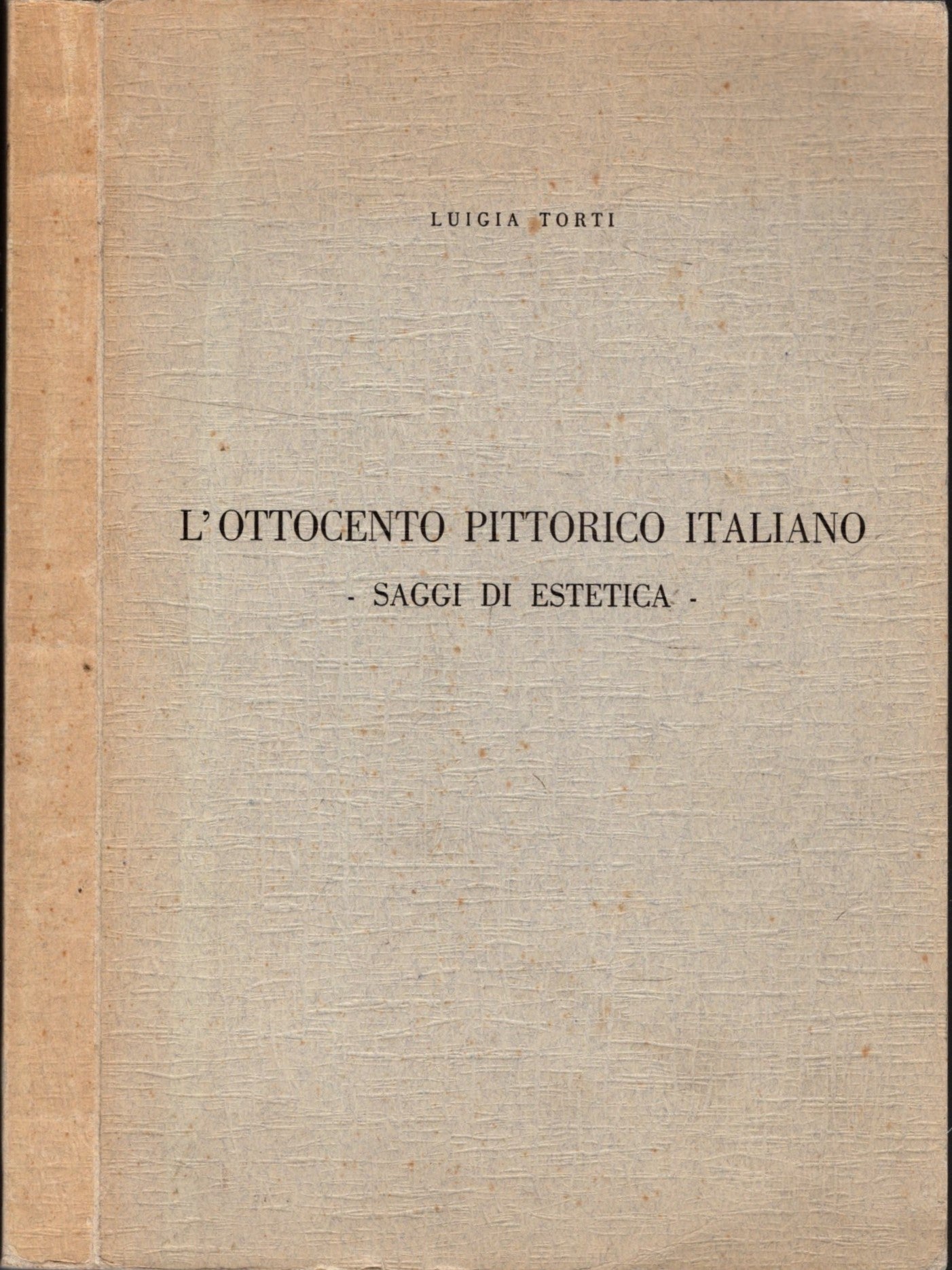 L'OTTOCENTO PITTORICO ITALIANO - SAGGI DI ESTETICA - IOLIBROCARMINE