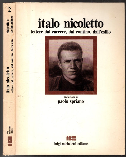 Italo Nicoletto. Lettere dal carcere, dal confino, dall'esilio -Paolo Spriano - IOLIBROCARMINE