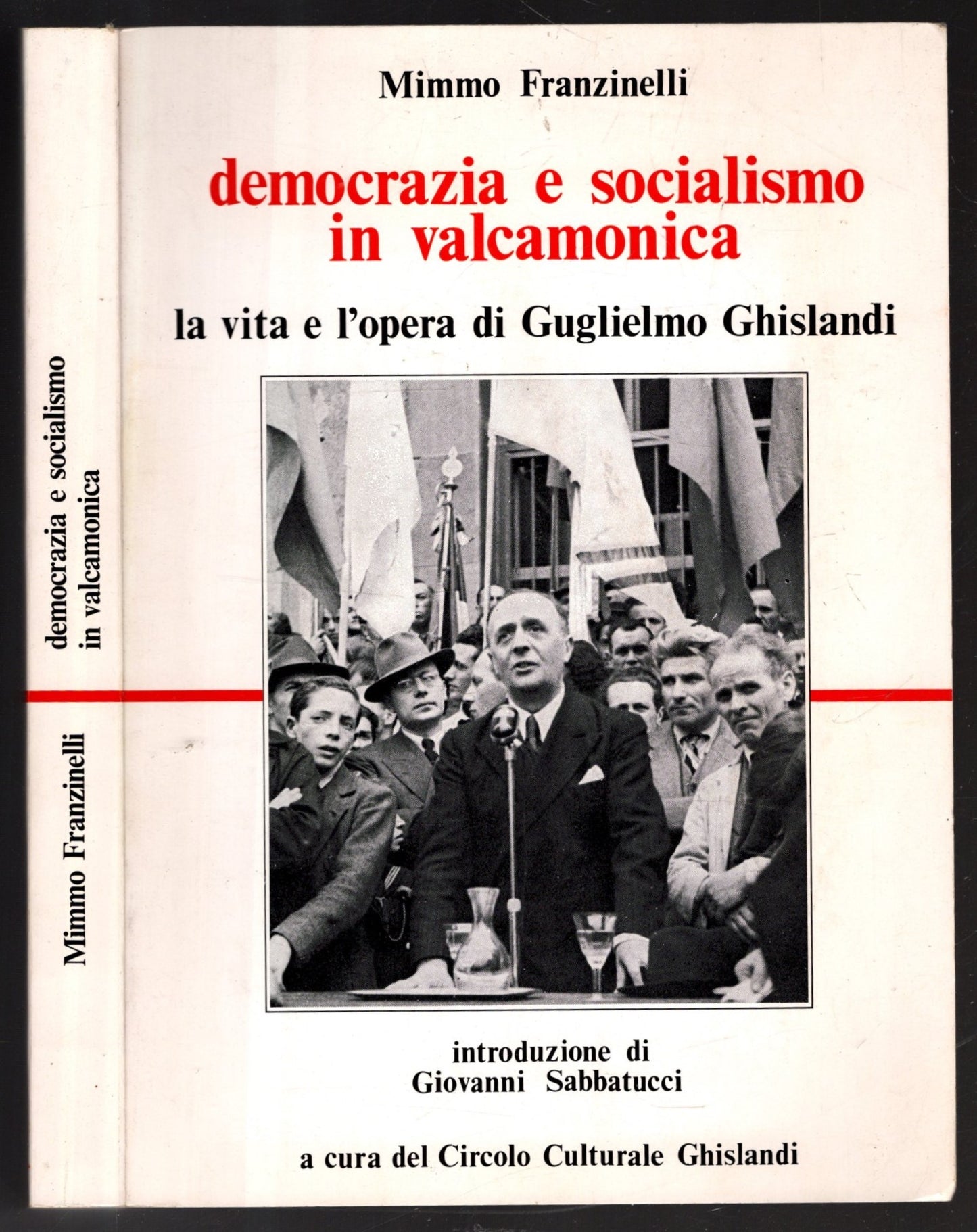 DEMOCRAZIA E SOCIALISMO IN VALCAMONICA LA VITA E L'OPERA DI G. GHISLANDI**