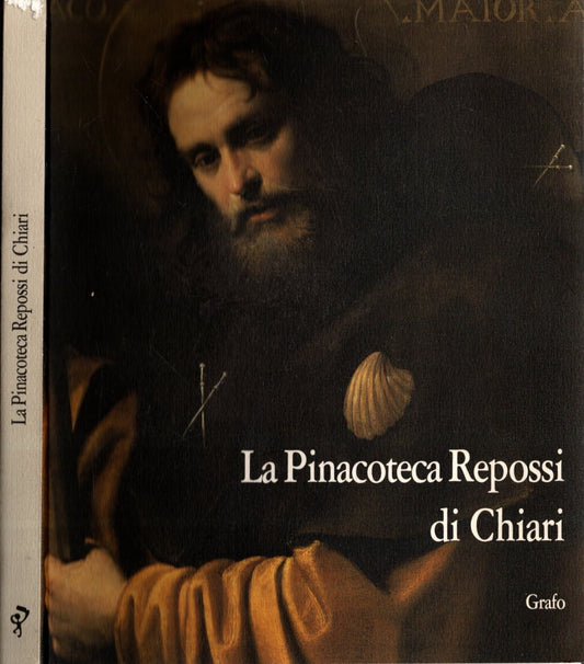 La Pinacoteca Repossi Di Chiari Catalogo Dei Dipinti, Delle Sculture E Delle Incisioni&nbsp;
