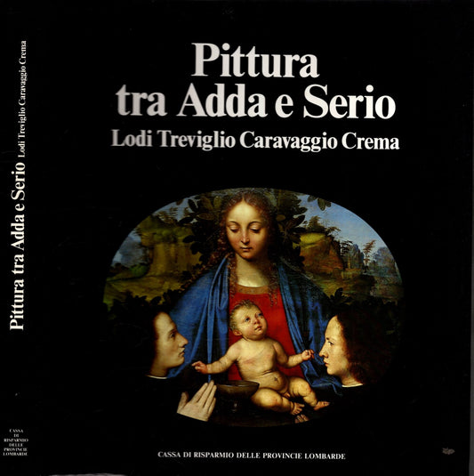 Pittura Tra Adda E Serio – Lodi, Treviglio, Caravaggio, Crema