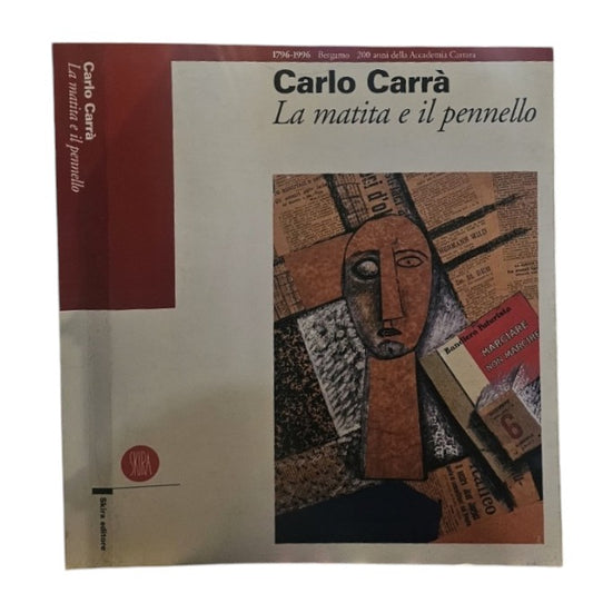 Carlo Carrà. La matita e il pennello di Vittorio Fagone