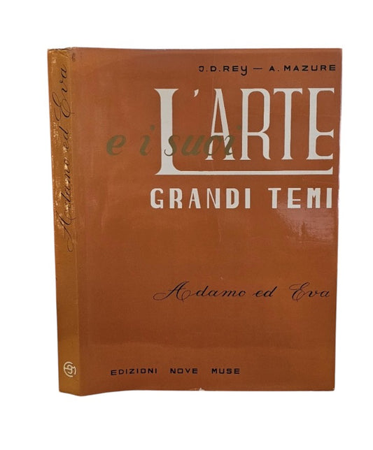 L'arte E I Suoi Grandi Temi - Adamo Ed Eva di Rey jean Dominique e Mazure Andree