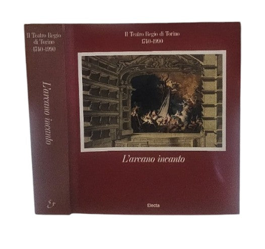 Il Teatro Regio Di Torino 1740-1990 L'arcano Incanto