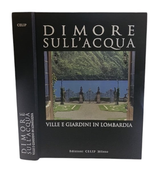 Dimore sull'acqua. Ville e giardini in Lombardia di Roberta Cordani - IOLIBROCARMINE