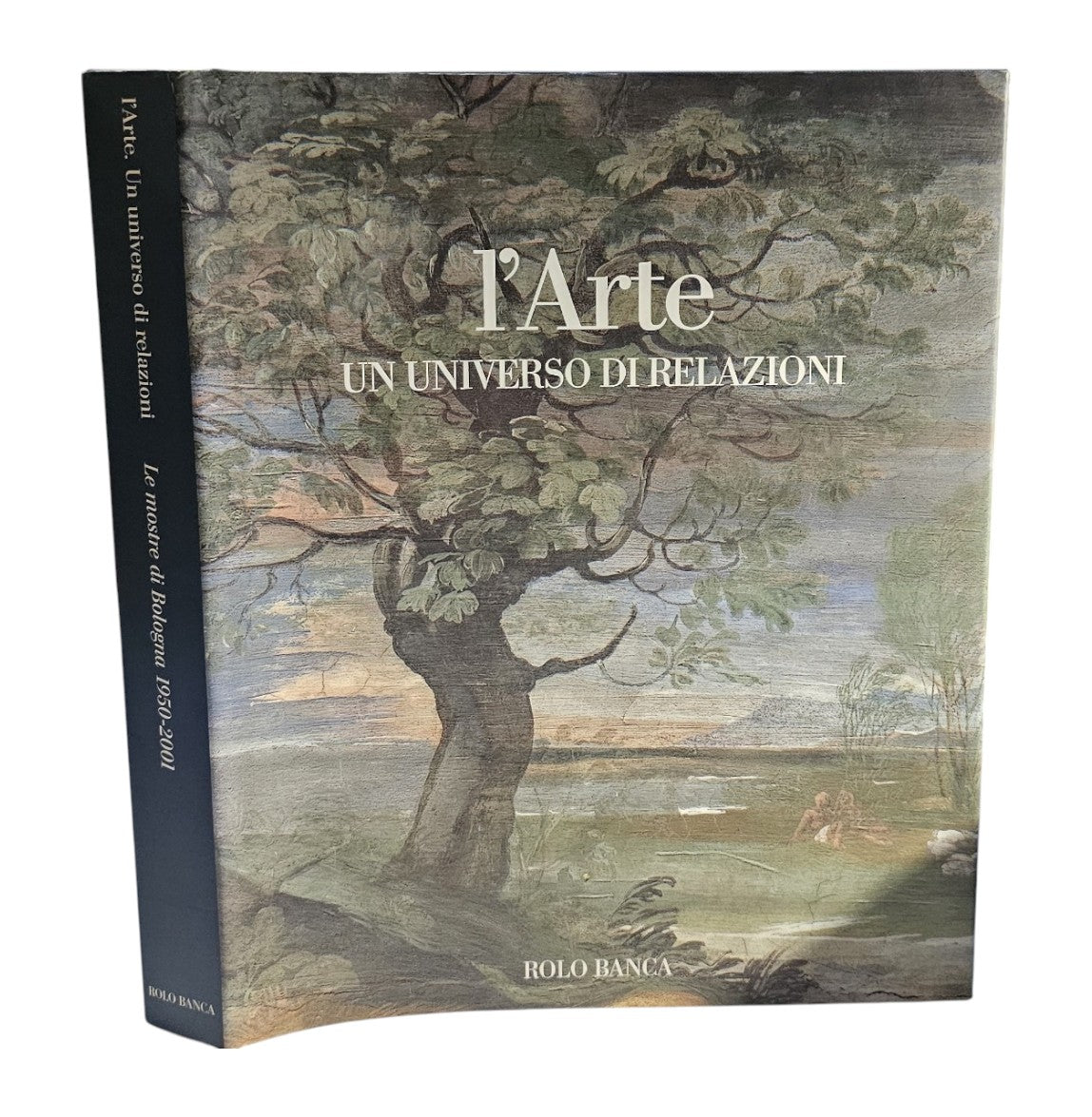 L'arte. Un universo di relazioni. Le mostre di Bologna 1950-2001 - IOLIBROCARMINE