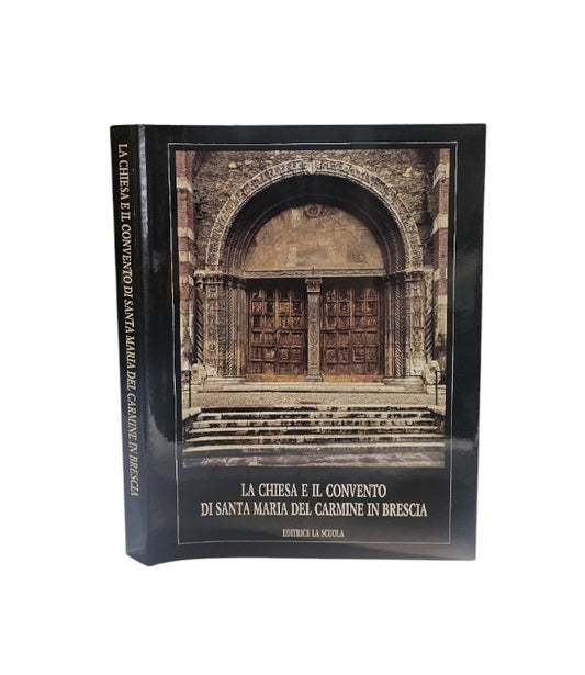 La Chiesa E Il Convento Di Santa Maria Del Carmine In Brescia