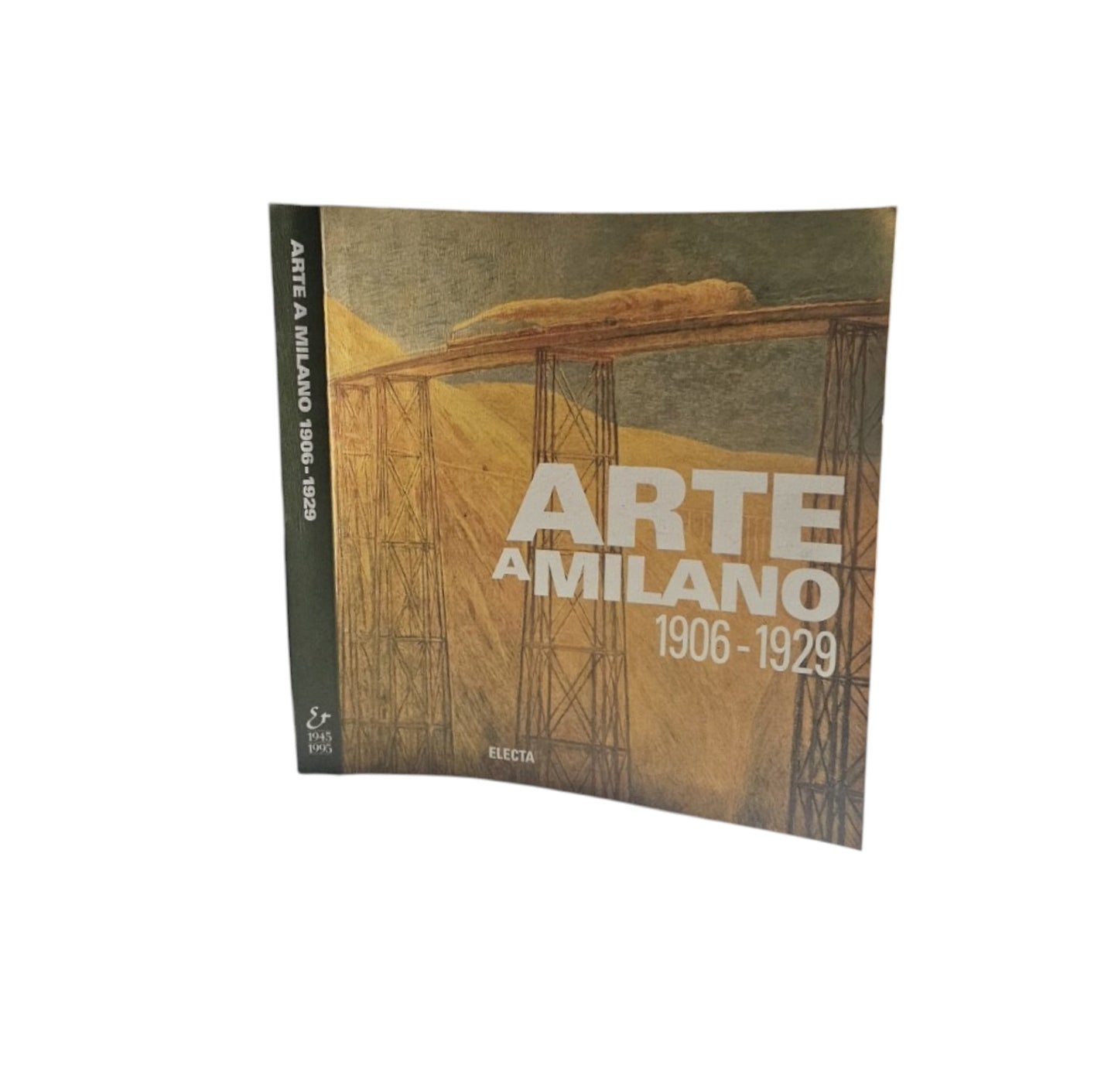 Arte a Milano (1906-1927). Catalogo della mostra (Milano, 1995). Ediz. illustrata