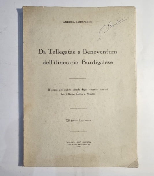 Da Tellegatae a Beneventum dell'itinerario Burdigalese: il corso dell'antica strada degli itinerari romani tra i fiumi Oglio e Mincio