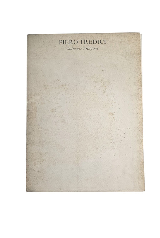 Piero Tredici. Suite per Antigone.