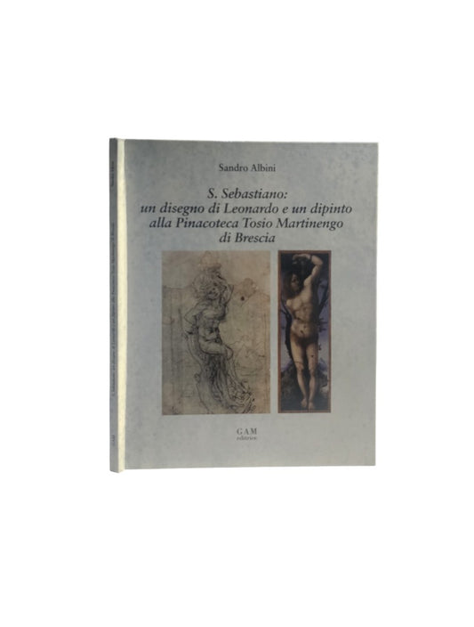S. Sebastiano: un disegno di Leonardo e un dipinto alla Pinacoteca Tosio Martinengo di Brescia