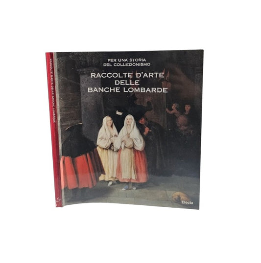 Raccolte d'arte delle banche lombarde. Per una storia del collezionismo. Catalogo della mostra (Mantova, 1996). Ediz. illustrata