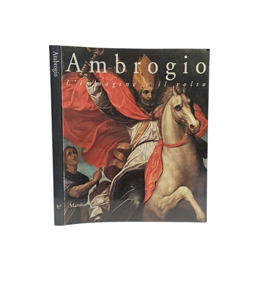 Ambrogio. L' immagine e il volto. arte dal XIV al XVII secolo