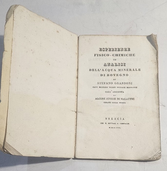 Esperienze Fisico-Chimiche Di Analisi Dell'acqua Minerale Di Bovegno di Stefano Grandoni capo speziale nell’ospedale Maggiore con l’aggiunta di alcune malattie curate dalla stessa